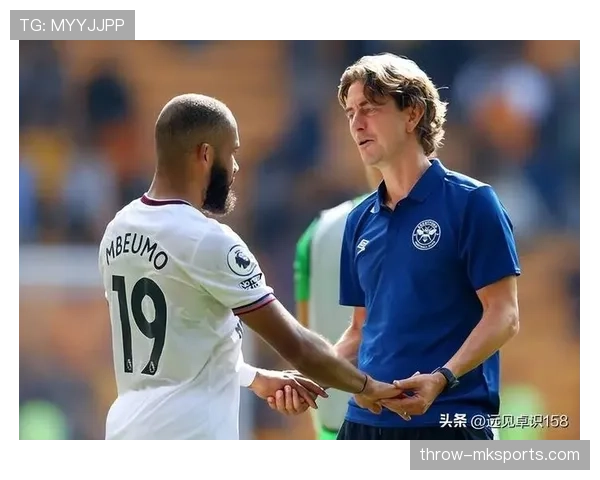 布伦特福德主帅弗兰克解析球队新赛季表现，展现强劲潜力与持续进步趋势